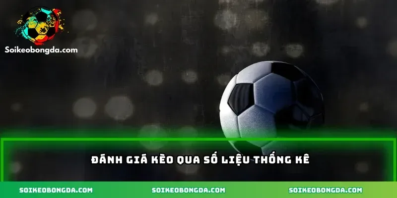 Kèo Tổng Số Bàn Chẵn/Lẻ Chuẩn Xác Khi Tham Gia Cá Cược 2 danh-gia-keo-qua-so-lieu-thong-ke