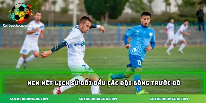 Kèo Tổng Số Bàn Chẵn/Lẻ Chuẩn Xác Khi Tham Gia Cá Cược 3 xem-xet-lich-su-doi-dau-cac-doi-truoc-do