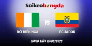 Kèo bóng đá Bờ Biển Ngà vs Ecuador - Bảng E World Cup 06h00 15/06/2026